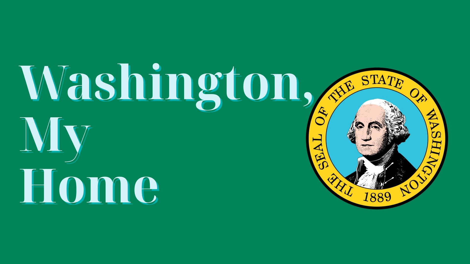 Washington, My Home