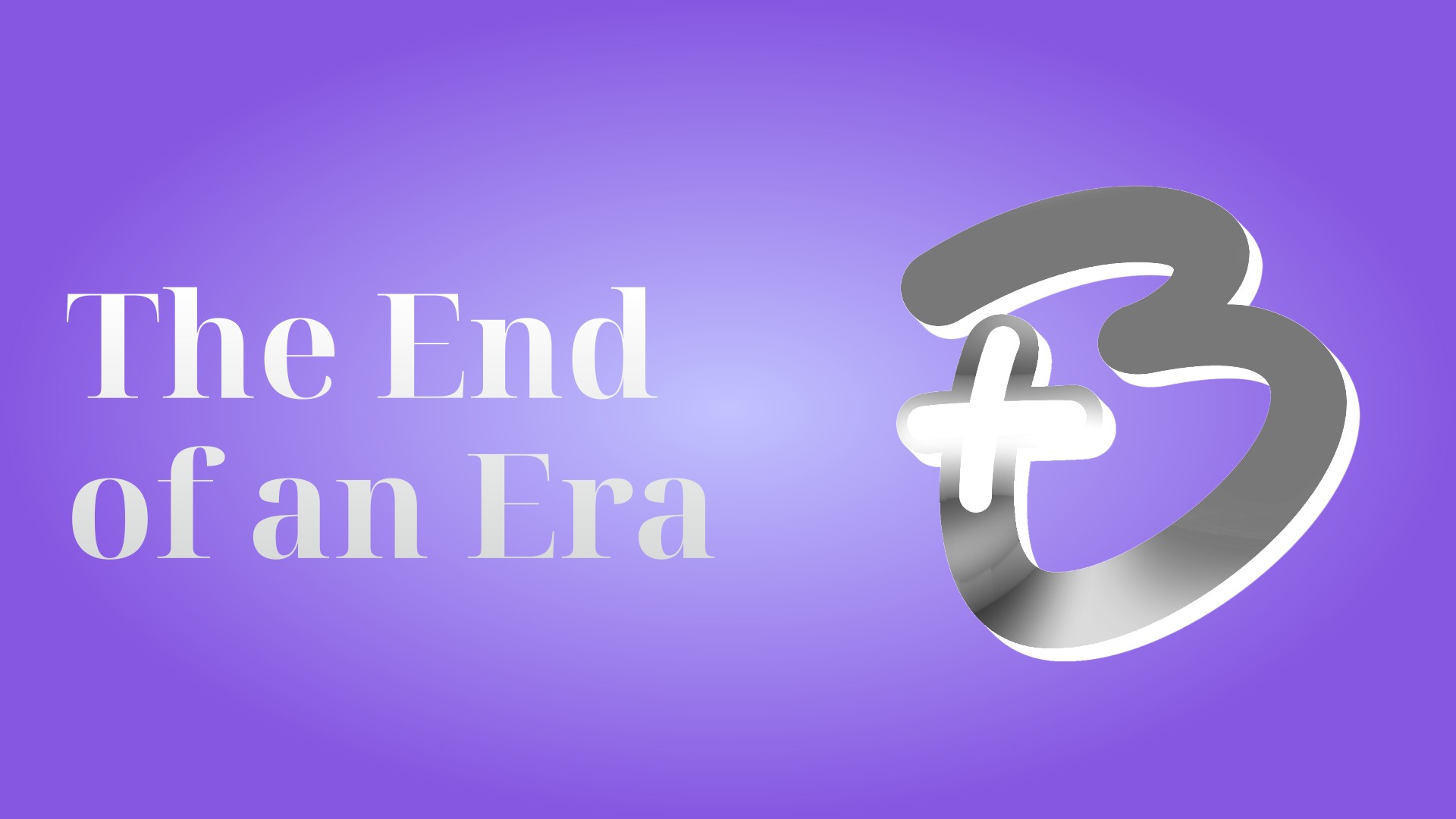 The End of an Era