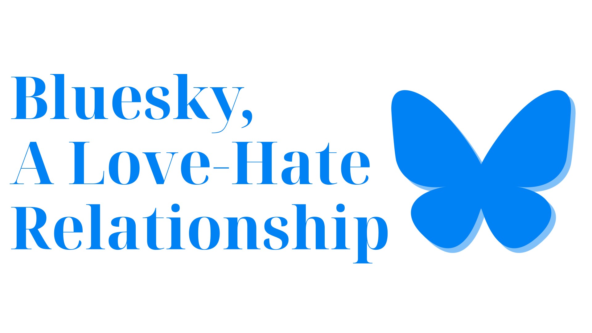 Bluesky, A Love-Hate Relationship