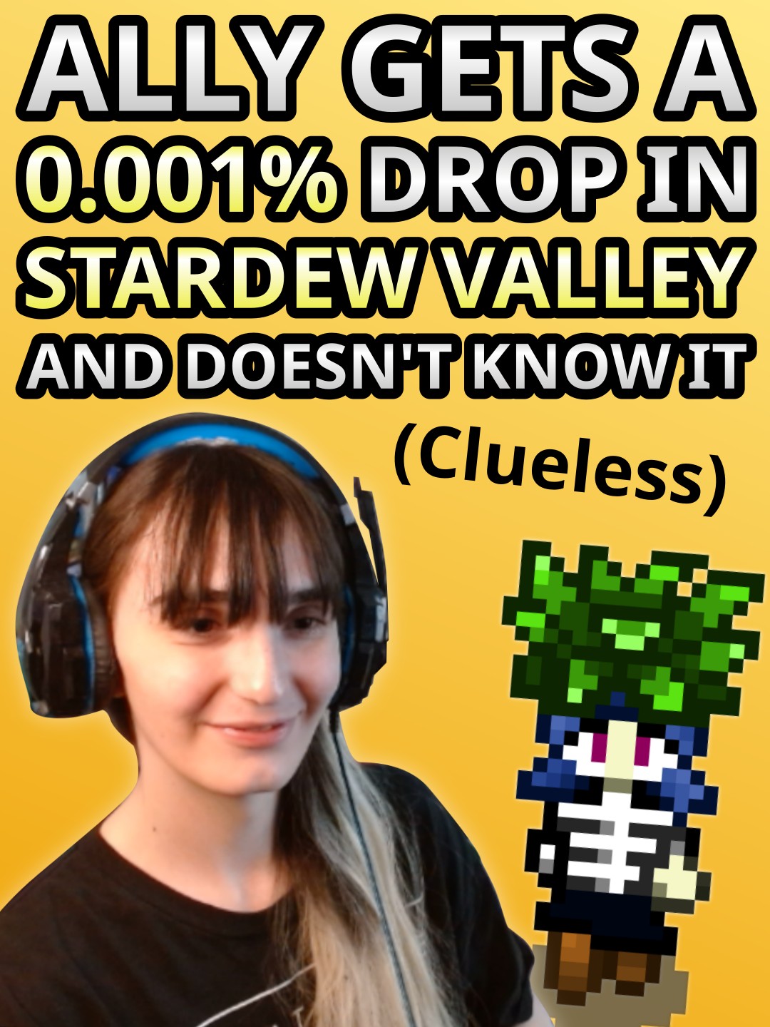 Ally gets a 0.001% drop in Stardew Valley and doesn’t know it.